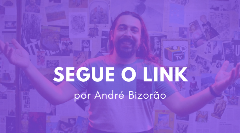 SEGUE O LINK por André Bizorão