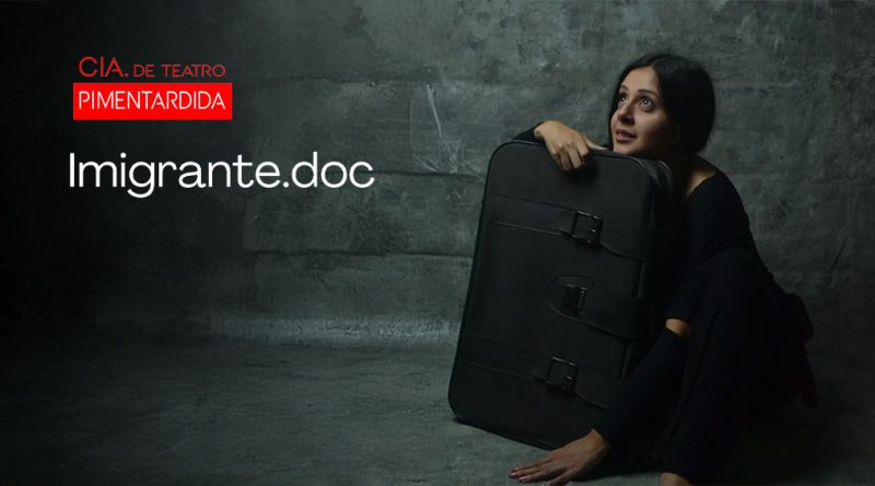Cia Cia PimentArdida volta aos palcos de Guarulhos com o espetáculo IMIGRANTE.DOC